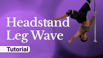 Headstand Leg Wave Tutorial