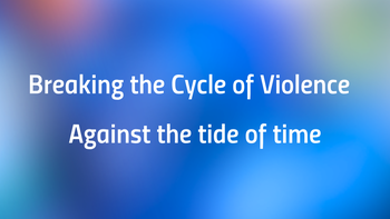 ◉ Breaking the Cycle of Violence | Against the Tide of Time · Replay Video