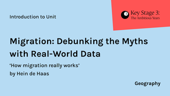 KS3 - Geography - Migration: Debunking the Myths with Real-World Data