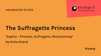 KS3 - History - The Suffragette Princess