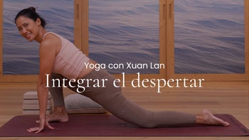 Integrar el despertar. Vinyasa con Xuan Lan