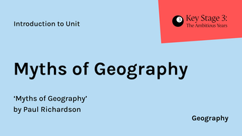 KS3 - Geography - Myths of Geography