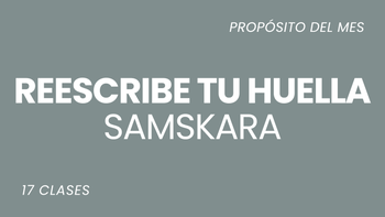 Reescribe tu huella. Samskara