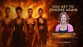 You get to choose again | Nancy Cuglietta
