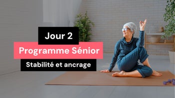 Sénior 🌷 - Stabilité et ancrage #2