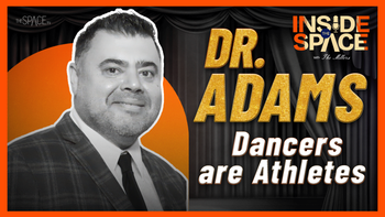 🎙️Podcast - Inside The Space - Dr. Adams - Dancers are Athletes