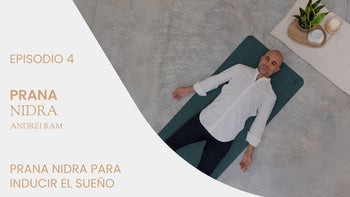 Prana Nidra para el buen descanso, con Andrei Ram. E.4 Prana Nidra para inducir el sueño
