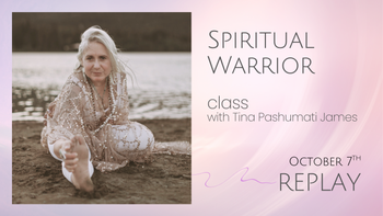 Spiritual Warrior with Tina Pashumati | October 7th - REPLAY