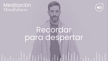 Recordar para despertar. Meditación con Germán