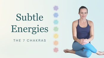 Subtle Energies ✨ Yin Yoga for the 7 Chakras