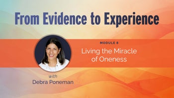 Module 8 - Living The Miracle Of Oneness