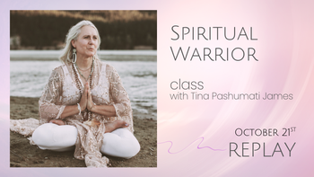 Spiritual Warrior with Tina Pashumati | October 21st - REPLAY