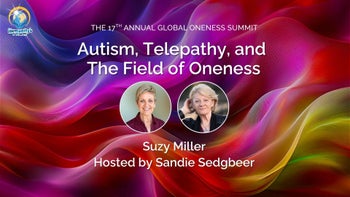 Autism, Telepathy, & The Field of Oneness