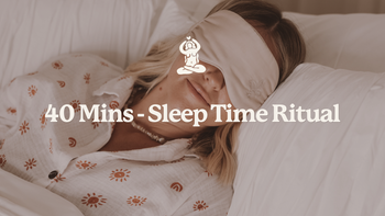 40 MIN SLEEP TIME RITUAL