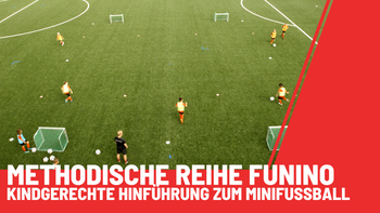Methodische Reihe Funino - Vom 3-gegen-0 zum 3-gegen-3