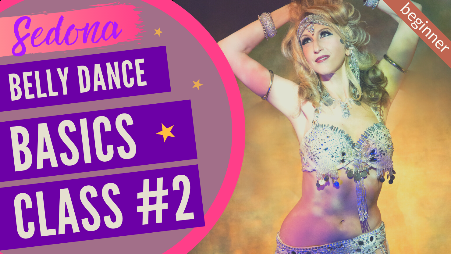 Belly Dance Basics Class 2: Egyptian, Hip Circles and Twists with Sedona Soulfire