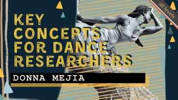 Key Concepts for Dance Researchers in the Age of Fusion with Donna Mejia