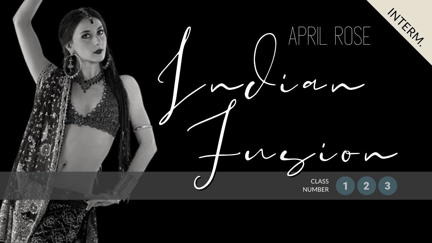 Indian Fusion Technique Series with April Rose