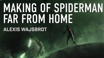 Creating the Illusion battle for Spiderman Far From Home with Alexis Wajsbrot
