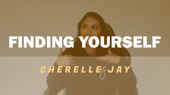 Finding Yourself | Cherelle Jay