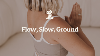 FLOW, SLOW, GROUND