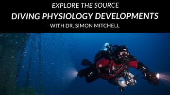 Explore The Source. Developments In Diving Physiology