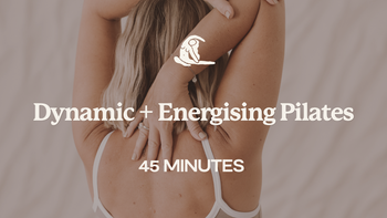 45 Mins - Dynamic + Energising Pilates