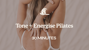 30 Mins - Tone + Energise Pilates