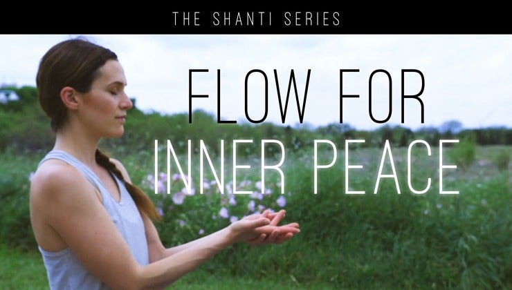 The Shanti Series - Yoga Flow For Inner Peace