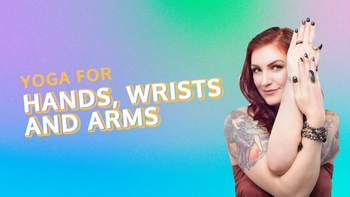 Yoga for Hands, Wrists and Arms
