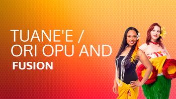 Tuane'e / Ori Opu and Fusion